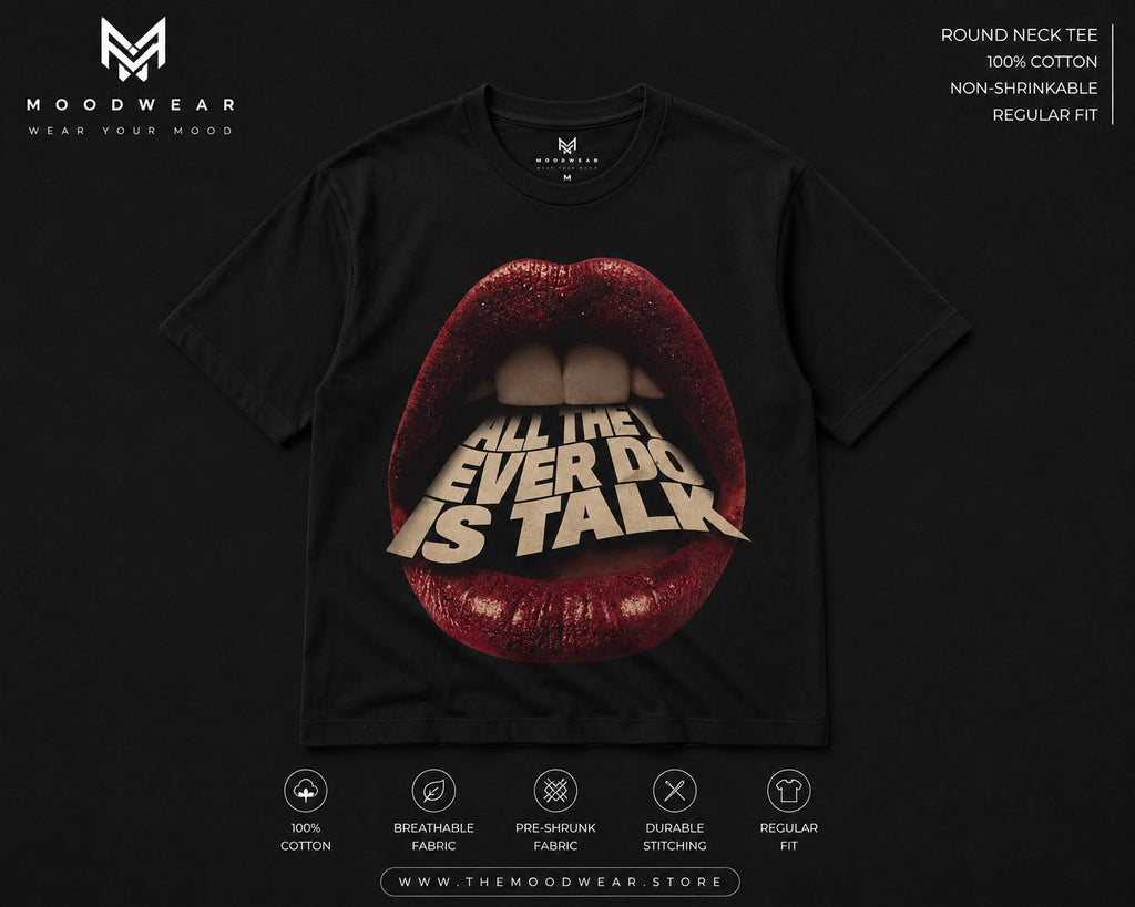 ALL THE EVER DO IS TALK — Graphic T-Shirt