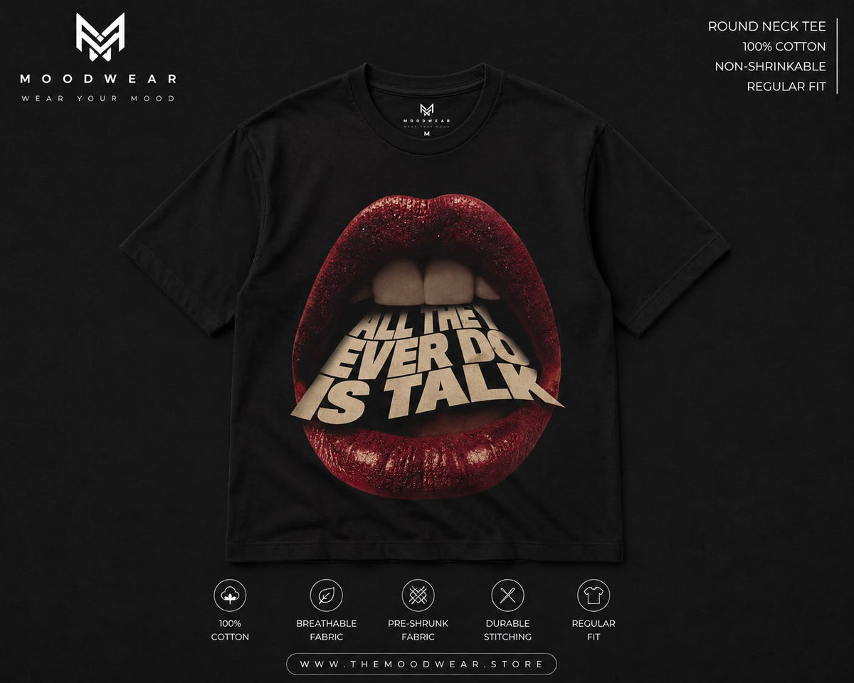 ALL THE EVER DO IS TALK — Graphic T-Shirt